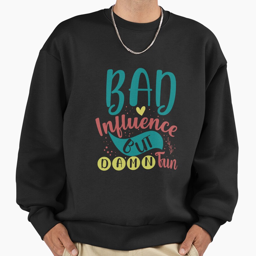 ssrcooversized_sweatshirtmens_0110101001c5ca27c6frontsquare_productx1000 Bad Influence But Damn Fun Sweatshirt